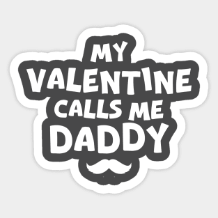 My Valentine Call Me Daddy! Family Valentines - daddy valentines day Sticker